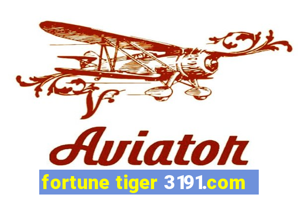 fortune tiger 3191.com